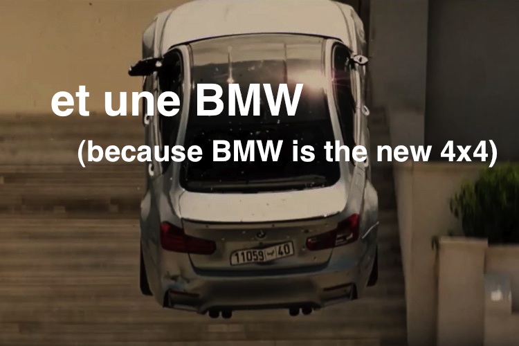 et une BMW (because BMW is the new 4x4