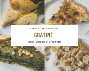Grâtiné : tartes, polenta et croziflette