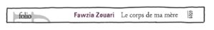 Le Corps de ma mère, de Fawzia Zouari