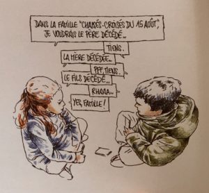 "Dans la famille chassés-croisés du 15 août, je voudrais le père décédé…" "-Tiens." "- la mère décédée…" "-Pff, tiens." " - le fils décédé""-rhaaa…" "Yes, famille !"