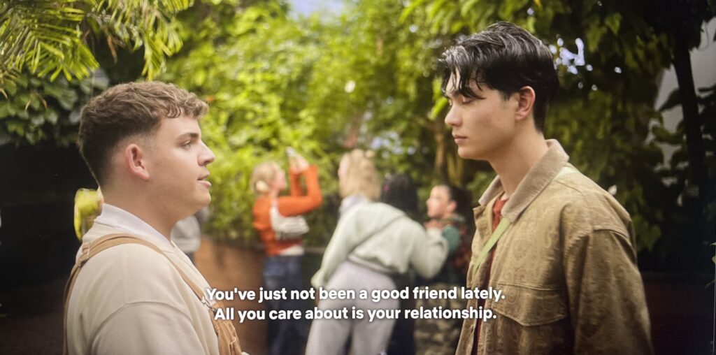 Isaac s'adressant à Tao : " You've just not been a good friend lately. All you care about is your relationship."