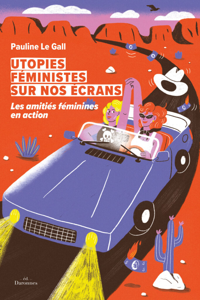 Couverture de l'essai de Pauline Le Gall : Utopies féministes sur nos écrans