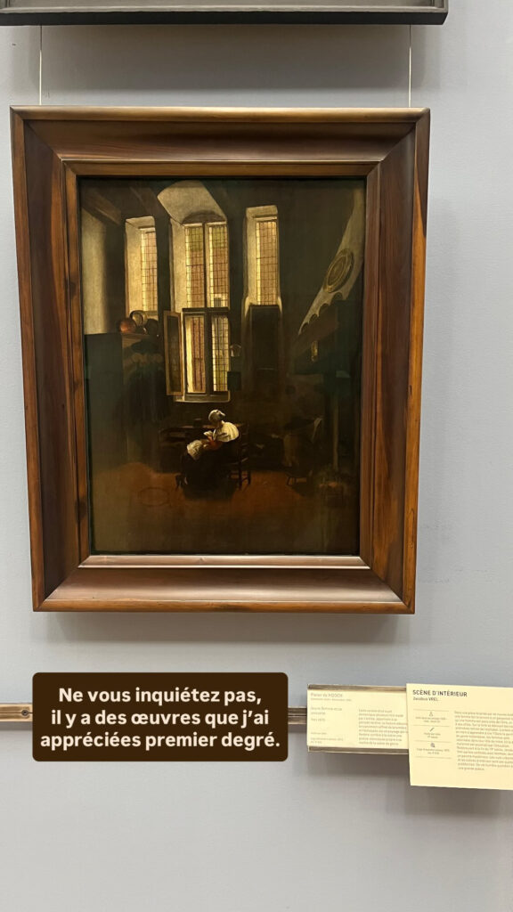 Ne vous inquiétez pas, il y a des oeuvres que j'ai appréciées preier degré. (un clair obscur à la Vermeer)